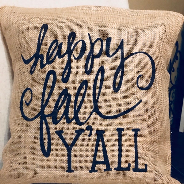 Fall Pillow Cover, Happy Fall Y'all Burlap Pillow Cover,  12x16, 16x16 or 18x18 Throw Pillow Cover, Home Decor Pillow Case