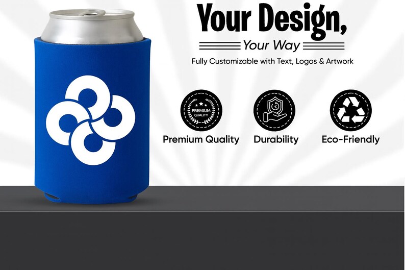 May include: A blue can cooler with a white logo and a silver can inside. The text "Your Design, Your Way" is displayed above icons for premium quality, durability, and eco-friendly. Fully customizable with text, logos & artwork.