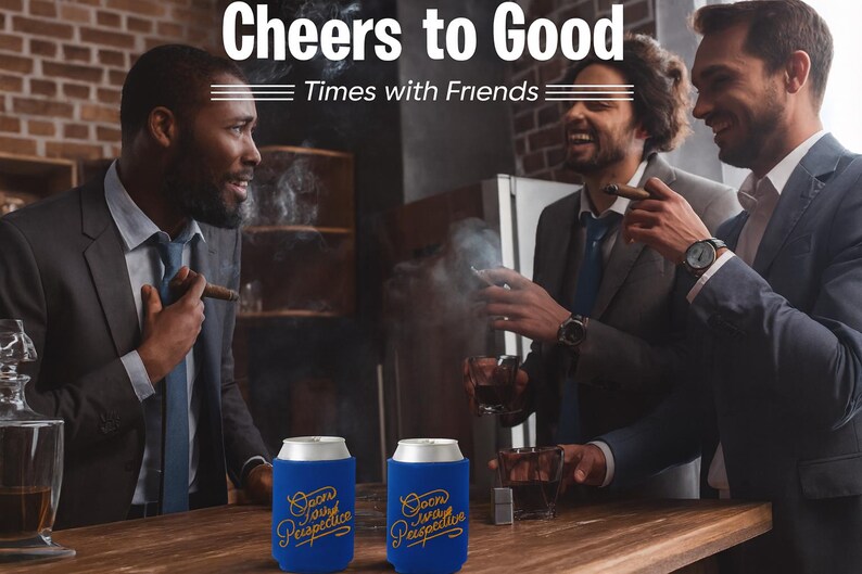 May include: Image of three men in suits enjoying cigars and drinks. Two blue can coolers with gold text that reads "Soon Away Perspective" are on the wooden bar. The text "Cheers to Good Times with Friends" is at the top of the image.