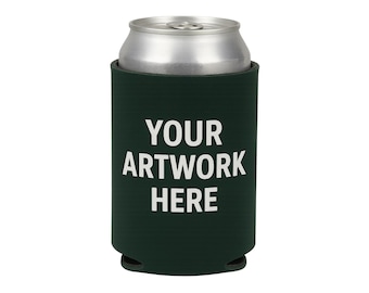 May include: A dark green can cooler with the text "YOUR ARTWORK HERE" in white. A silver can is inside the cooler. The cooler is designed to keep beverages cold.