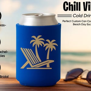 May include: A blue can cooler with a beach theme. The cooler features a gold palm tree and beach chair design. Text on the cooler says "Chill Vibes" and "Cold Drinks". The image also includes sunglasses and a hat.