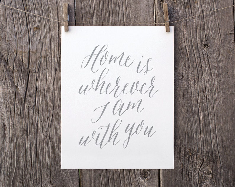 Home is Wherever I'm With You Print Printable Art Gray Etsy