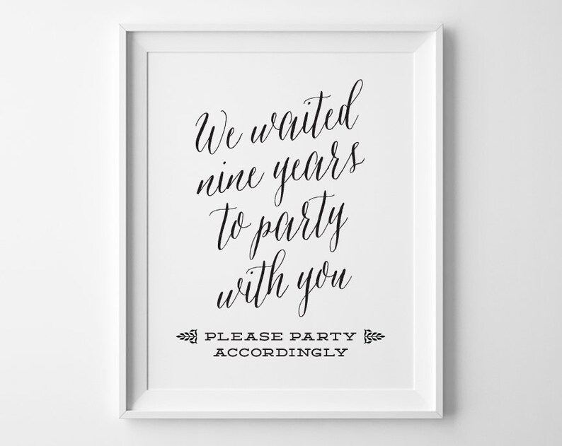 Party Accordingly PRINTABLE Funny Wedding Bar Sign We Waited X Years to Party With You Custom Script Black and White Wedding Sign WS1BP