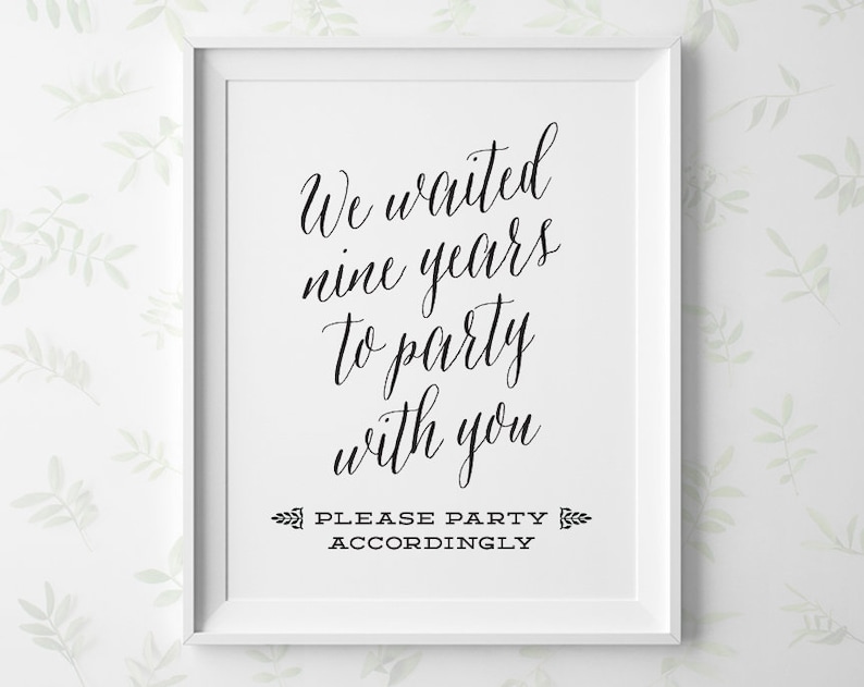 Party Accordingly PRINTABLE Funny Wedding Bar Sign We Waited X Years to Party With You Custom Script Black and White Wedding Sign WS1BP