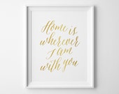 Wife Gift, Home is Wherever I'm With You Print, Typography Print, Modern Bedroom Art, Anniversary Gift, Matte Faux Gold Print, New Home Gift