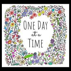 One Day at a Time. Motivational print. 8x8 or 5x5. One option is a framed 5x5 in a real wood frame with glass. Words of Encouragement.