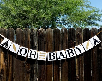 OH BABY banner - Tribal Banner Arrows, Feathers, Teepees - Boy or Girl - Baby Shower Decor, Gender Reveal, New Baby - Black, Gold - TRIBAL