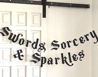 Swords, Sorcery and Sparkles Banner / Renaissance Birthday Party / Old English Font / Knight King Queen Medieval Bach / 30th Birthday Bash
