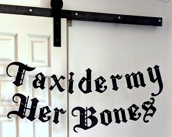 Taxidermy Her Bones Banner - Goth Emo Old English font - Bone, Skull and Skeletal Preservation - Vulture Culture - Oddities & Curiosities