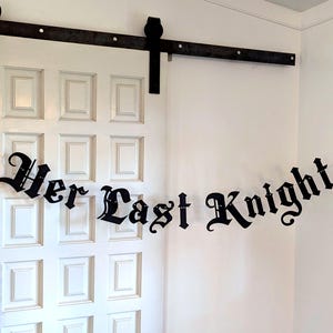 Last Knight Out Banner, Her Last Knight, Medieval Bachelorette Decor, Renaissance Faire Sign, Old English Font, King/Queen Medieval Bach