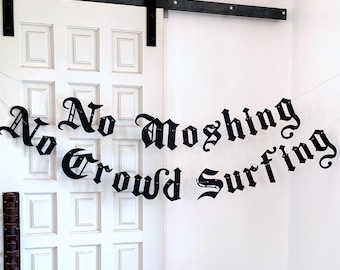 No Moshing No Crowd Surfing / Warped Tour themed Bachelorette / Warped Tour themed Birthday / Goth font / Old English banner / Black Letters