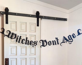 Witches Don't Age Birthday Banner - Old English font - Witches themed, Witches circle - Witchcraft Spells - Goth banner, Dark Birthday Bash