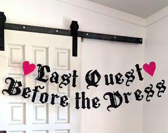 Last Quest Before the Dress Banner, Last Knight themed, Medieval Bachelorette Decor, Renaissance Faire Sign, Old English Font, Queen Bach