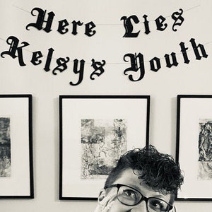 Here Lies Your Youth Banner - Custom Name - Gothic Letters - Emo Banner - 30th Birthday - Old English - Death To My 20s Banner - Goth Sign