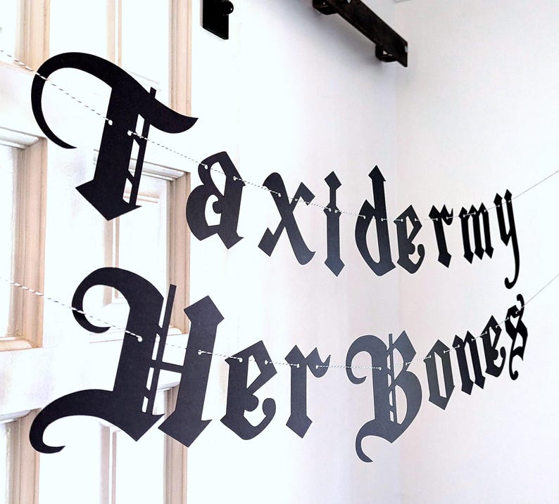 Taxidermy Her Bones Banner - Goth Emo Old English font - Bone, Skull and Skeletal Preservation - Vulture Culture - Oddities & Curiosities image 2