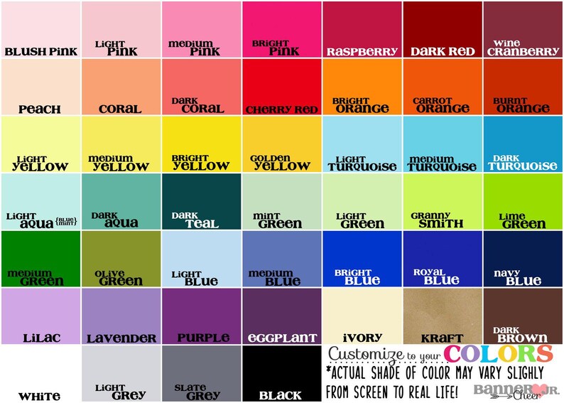May include: A color chart featuring forty-nine rectangular swatches labeled with names including Blush Pink, Cherry Red, Bright Orange, Dark Turquoise, Mint Green, Royal Blue, and Black, with text at the bottom reading Customize to your COLORS.