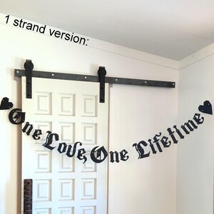 One Love One Lifetime Banner - Gothic Emo garland - Old English font - Dark Wedding - Eternal Love - Wedding Vows - One True Love - My Love image 2