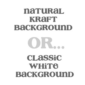 May include: Text graphic with the words "NATURAL KRAFT BACKGROUND" in dark gray, followed by "OR..." in light gray, and "CLASSIC WHITE BACKGROUND" in dark gray.