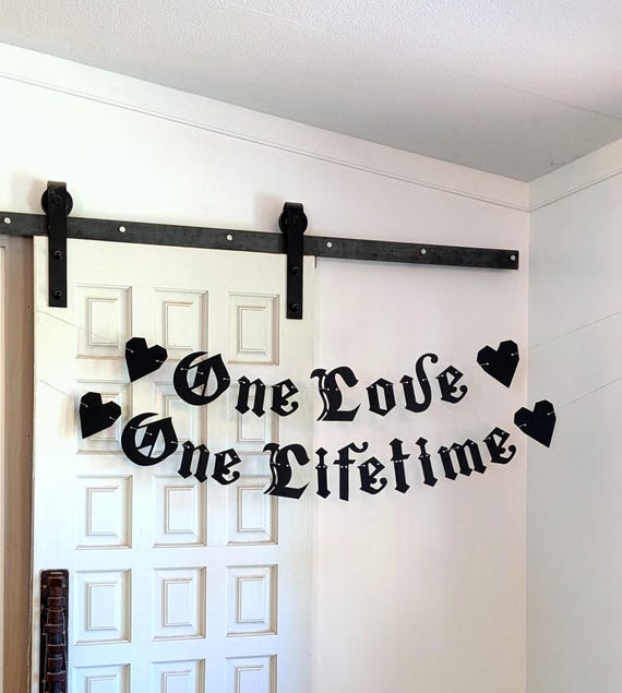 One Love One Lifetime Banner - Gothic Emo garland - Old English font - Dark Wedding - Eternal Love - Wedding Vows - One True Love - My Love