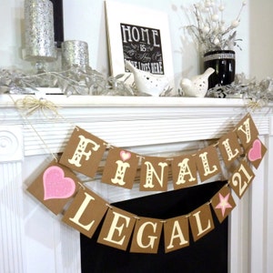 Finally Legal 21 / Happy 21st Birthday / Birthday Party Banner / Happy Birthday / Legally of Age / Photo Prop / Office Party / Rustic Chic image 3