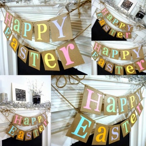 May include: A festive "Happy Easter" banner. The banner features brown cardstock squares with colorful letters spelling out the message. The letters are in pastel shades of pink, yellow, blue, and green, strung together with twine.