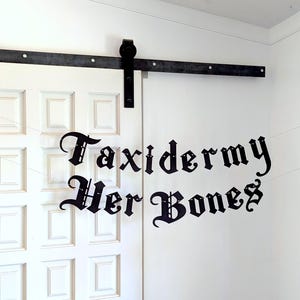 Taxidermy Her Bones Banner - Goth Emo Old English font - Bone, Skull and Skeletal Preservation - Vulture Culture - Oddities & Curiosities image 3