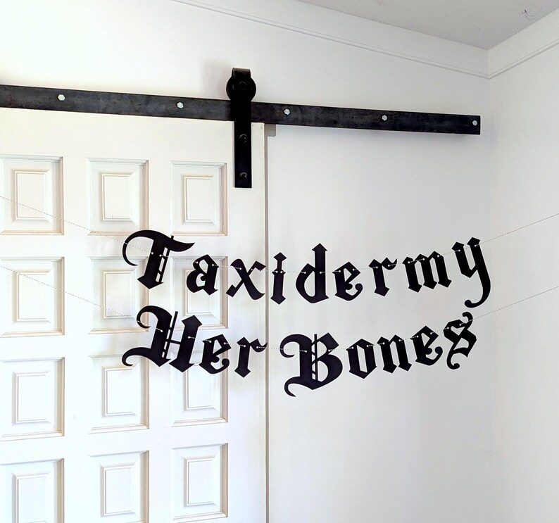 Taxidermy Her Bones Banner - Goth Emo Old English font - Bone, Skull and Skeletal Preservation - Vulture Culture - Oddities & Curiosities image 3