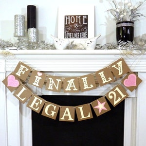 Finally Legal 21 / Happy 21st Birthday / Birthday Party Banner / Happy Birthday / Legally of Age / Photo Prop / Office Party / Rustic Chic