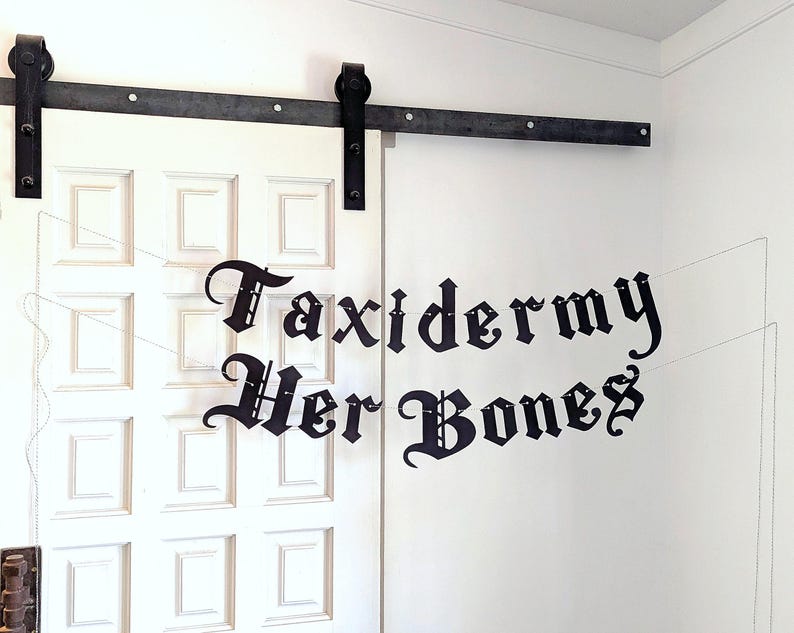 Taxidermy Her Bones Banner - Goth Emo Old English font - Bone, Skull and Skeletal Preservation - Vulture Culture - Oddities & Curiosities image 5