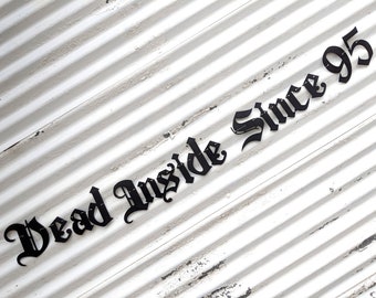 Dead Inside Since (add Year) Banner ∙ Dead Inside Since Garland ∙ Gothic Letters ∙ Dead Inside Since 2000 ∙ Emo Goth Banner ∙ Old English