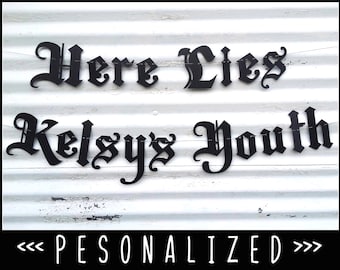 Here Lies Your Youth Banner w/ Custom Name ∙ Gothic Letters ∙ Emo Banner ∙ Old English ∙ Death To My 20s Banner ∙ Goth Sign ∙ 30th Birthday
