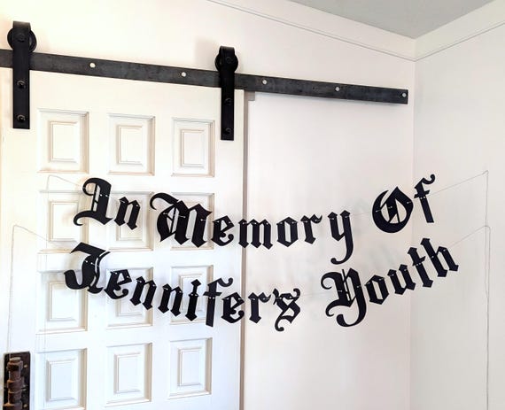 In Memory of Custom Name Youth Banner - Gothic Letters - Emo Banner - Old English - Death To My 20s Banner - Goth Sign - 30th Birthday Sign