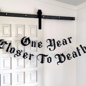 One Year Closer To Death Banner, Here Lies Your Youth Banner ∙ Gothic Letters ∙ Emo Banner ∙ Old English ∙  Goth Sign ∙ 30th Birthday