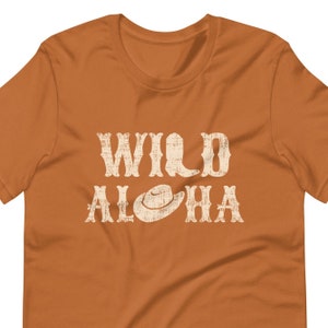 Wild Aloha T-shirt, Paniolo shirt, Wild West Shirt, Paniolo, Makawao shirt, Waimea shirt, Cowgirl shirt, Upcountry Maui