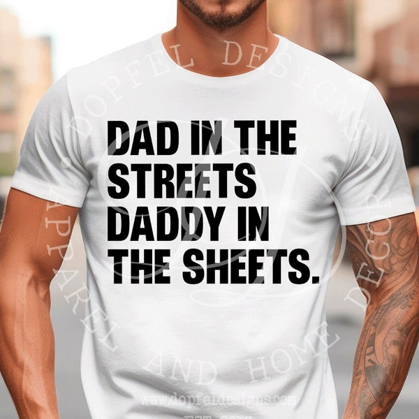 Dad in the Streets Daddy in the Sheets Digital Download