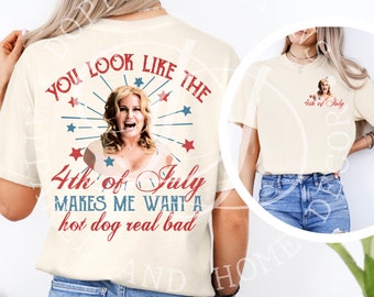 You Look Like the 4th of July png Digital Download