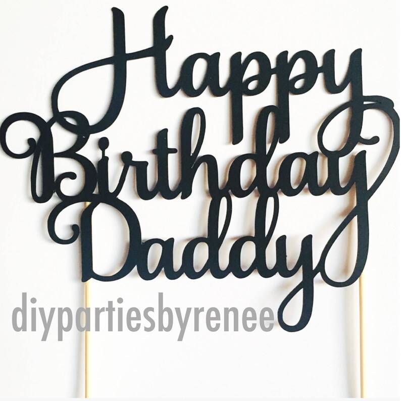 Happy Birthday Daddy Dad Cake Topper Dad Name Topper Happy Etsy
