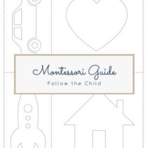 May include: A black and white printable guide with the text "Montessori Guide Follow the Child" and illustrations of a car, heart, rocket, and house.