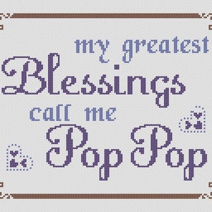 My Greatest Blessings Call Me Pop Pop Cross Stitch Pattern // PDF // Digital Download // Grandparent&#39;s Day // Father&#39;s Day // X-Stitch