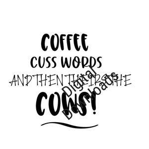 Coffee cuss words and cows in a digital download zip file with svg, png, jpeg files
