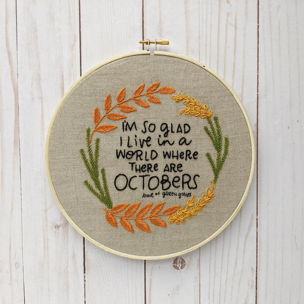 Anne of Green Gables Octobers Hand Embroidery Kit // "I'm so glad I live in a world where there are Octobers"