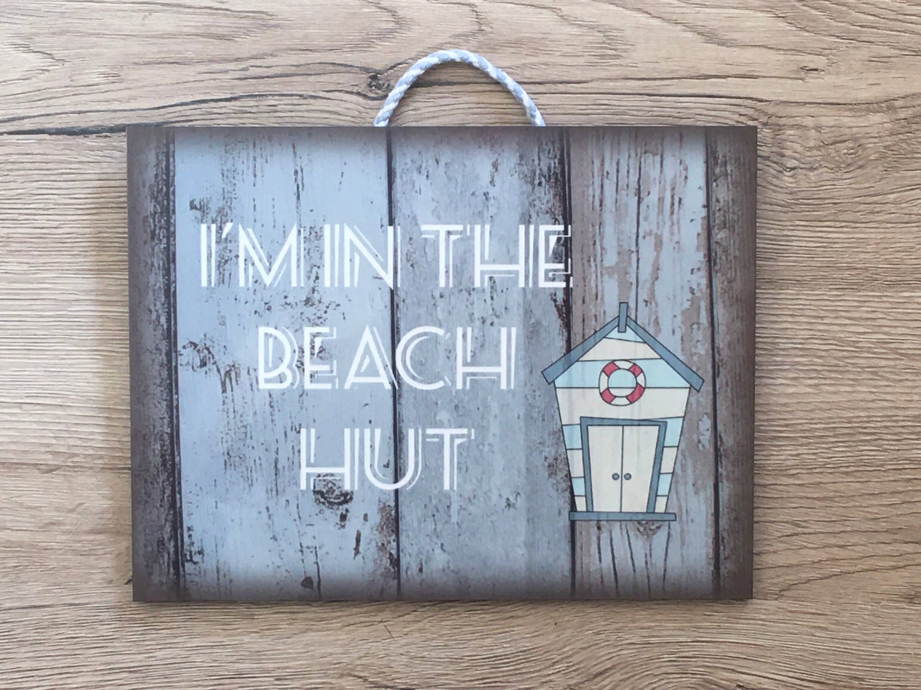 Rustic Shabby Chic I'm in the Beach Hut Hanging Metal or Wood Sign: Add Own Text to Personalise