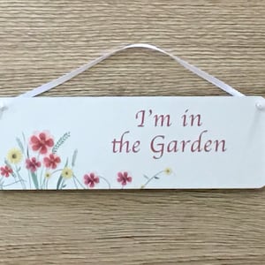 I'm In The Garden Gardener Sign Wall Plaque or Hanging Rustic Plant Door I'm In The Garden Gardener Sign Wall Plaque or Hanging Rustic Plant Door