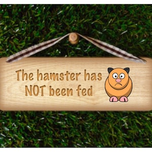 Double-Sided THE HAMSTER has been Fed Rustic Reminder: Bespoke Personalised Hanging Sign