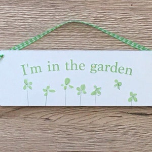 I&#39;m in the Garden Hanging Sign, Gardening Gift Door or Wall Plaque