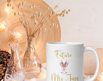 Future Mrs Mug, Personalized to Make the Perfect Engagement Gift, Engagement Mug, Miss to Mrs, Engagement Last Name Gift, Champagne Design