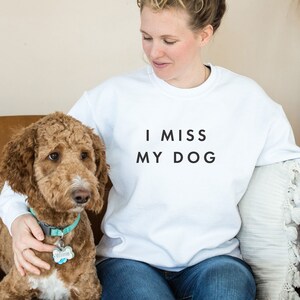 I miss cheap my dog sweatshirt