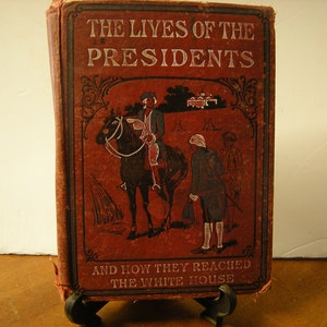 antique book-lives of Presidents-1905 publishing-Charles Morris-26 presidents -color plates-half tones plate-line drawings.