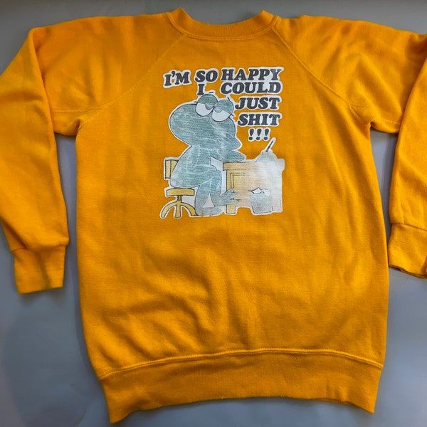Vintage 70s Funny Graphic Sweatshirt “I’m So Happy I Could Shit” Yellow Raglan Novelty Pullover Size M - USA Made