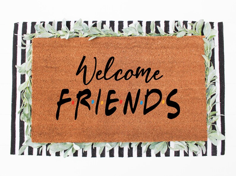 Friends Doormat Friends Funny Doormat Friends TV Show Etsy